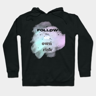 Follow me on own risk Vintage Typographic design Hoodie